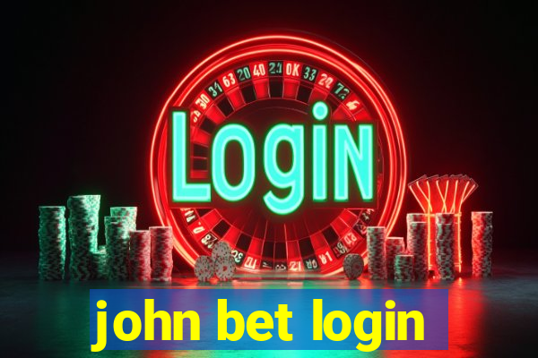 john bet login